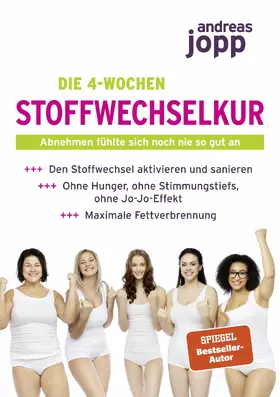 Jopp |  Die 4-Wochen Stoffwechselkur. Abnehmen fühlte sich noch nie so gut an. Den Stoffwechsel aktivieren und sanieren. Ohne Hunger, ohne Stimmungstiefs, ohne Jo-Jo-Effekt. Maximale Fettverbrennung. | eBook | Sack Fachmedien