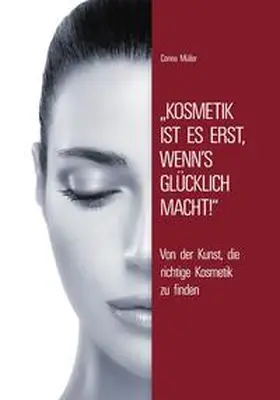 Müller / Linn |  Kosmetik ist es erst, wenn's glücklich macht! | Buch |  Sack Fachmedien