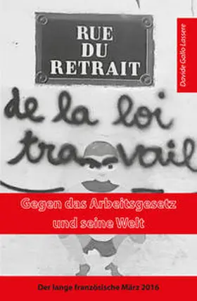 Gallo Lassere |  Gegen das Arbeitsgesetz und seine Welt | Buch |  Sack Fachmedien