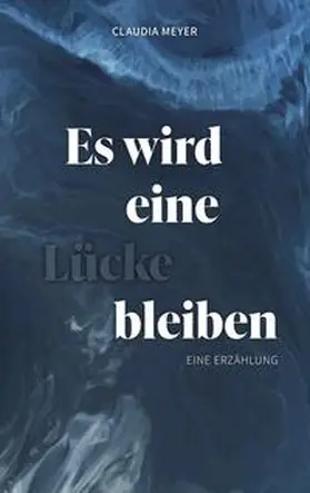 Meyer |  Es wird eine Lücke bleiben | Buch |  Sack Fachmedien