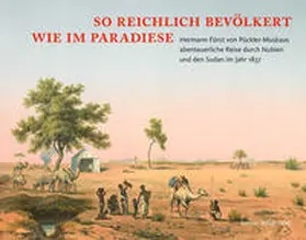Volker-Saad / Stiftung „Fürst-Pückler-Park Bad Muskau“ |  So reichlich bevölkert wie im Paradiese | Buch |  Sack Fachmedien