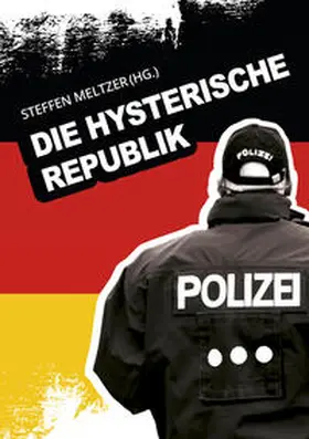 Meltzer / Prof. Dr. med. Meins / Prof. Dr. phil. Schödlbauer |  Die hysterische Republik | Buch |  Sack Fachmedien