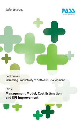 Luckhaus |  Book Series Increasing Productivity of Software Development, Part 2: Management Model, Cost Estimation and KPI Improvement | Buch |  Sack Fachmedien