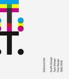 Enzweiler / Sachsse / Hullmann |  Diethard Adt Grafik Design, Typo Design, Foto Design 1962-2018 | Buch |  Sack Fachmedien