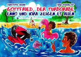 Fromm |  Gottfried, der Turborabe – Enno und Kira zeigen es allen | Buch |  Sack Fachmedien