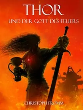 Fromm |  THOR und der Gott des Feuers | eBook | Sack Fachmedien