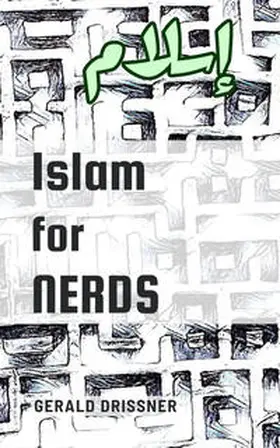 Drissner / Drißner |  Islam for Nerds | Buch |  Sack Fachmedien