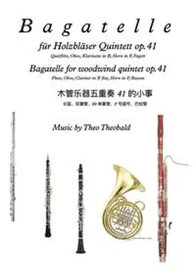 Theobald |  Bagatelle für Holzbläser Quintett op.41 | Buch |  Sack Fachmedien