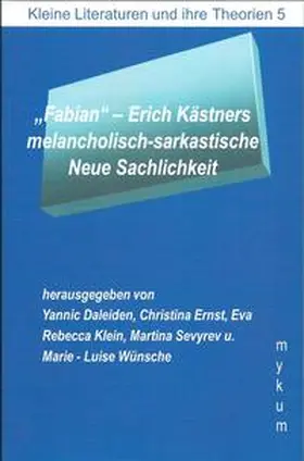 Daleiden / Ernst / Sevyrey |  "Fabian" - Erich Kästners melancholisch-sarkastische Neue Sachlichkeit | Buch |  Sack Fachmedien