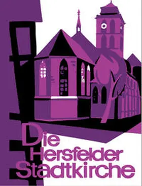 Hörle / Zillinger / Brill |  Geschichte der Bad Hersfelder Stadtkirche | Buch |  Sack Fachmedien