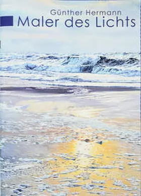Buchkunst Müth / Häring |  Günther Hermann, Maler des Lichts | Buch |  Sack Fachmedien