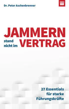 Aschenbrenner |  JAMMERN STAND NICHT IM VERTRAG | Buch |  Sack Fachmedien