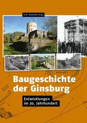 Wagener / Manskopf / Hanke |  Baugeschichte der Ginsburg | Buch |  Sack Fachmedien
