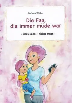 Walker |  Die Fee, die immer müde war | Buch |  Sack Fachmedien