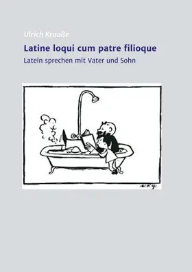 Krauße |  Latine loqui cum patre filioque | Buch |  Sack Fachmedien