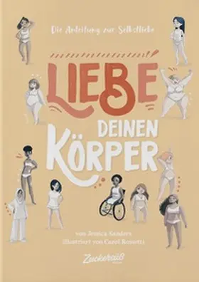 Sanders / Zuckersüß Verlag |  Liebe Deinen Körper | Buch |  Sack Fachmedien