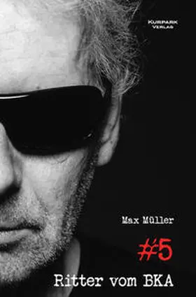 Müller |  Ritter vom BKA | Buch |  Sack Fachmedien