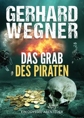 Wegner |  Das Grab des Piraten | Buch |  Sack Fachmedien