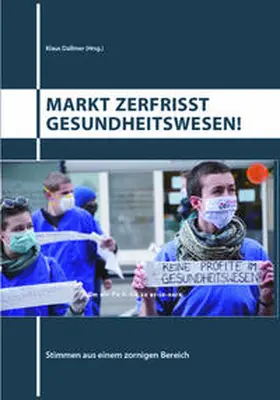 Dallmer |  Markt zerfrisst Gesundheitswesen! | Buch |  Sack Fachmedien