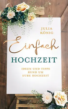König |  Einfach Hochzeit | Buch |  Sack Fachmedien