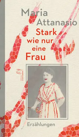Attanasio |  Stark wie nur eine Frau | Buch |  Sack Fachmedien
