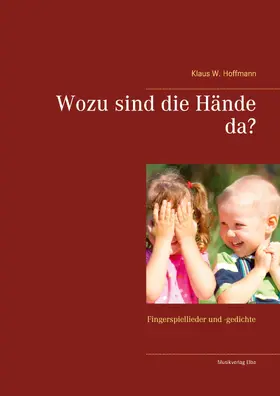 Hoffmann |  Wozu sind die Hände da? | eBook | Sack Fachmedien