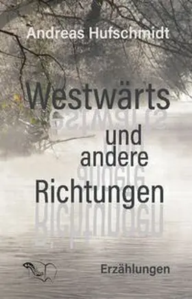 Hufschmidt |  Westwärts und andere Richtungen | Buch |  Sack Fachmedien