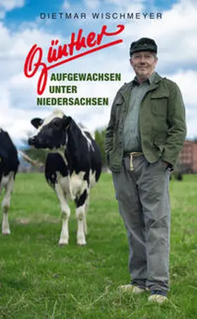 Wischmeyer |  Günther - Aufgewachsen unter Niedersachsen | Buch |  Sack Fachmedien