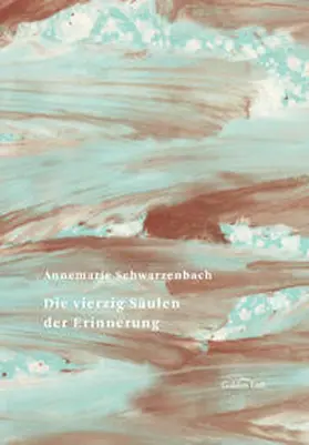 Schwarzenbach |  Die vierzig Säulen der Erinnerung | Buch |  Sack Fachmedien
