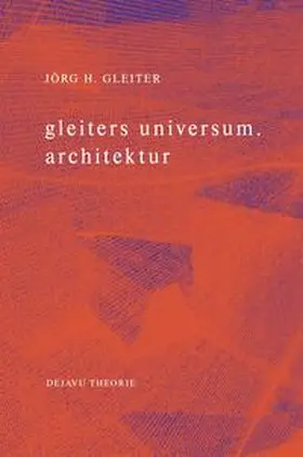Gleiter |  gleiters universum. architektur | Buch |  Sack Fachmedien