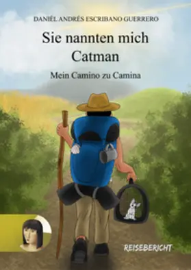 Escribano |  Sie nannten mich Catman - mein Camino zu Camina | Buch |  Sack Fachmedien