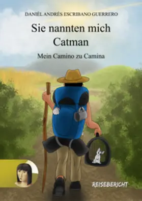 Escribano / Escribano Guerrero |  Sie nannten mich Catman - mein Camino zu Camina | Buch |  Sack Fachmedien