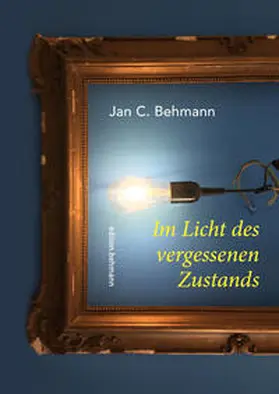 Behmann |  Im Licht des vergessenen Zustands | Buch |  Sack Fachmedien
