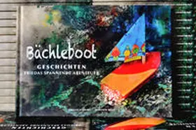 Ursula / Botz |  Bächleboot Geschichten | Buch |  Sack Fachmedien