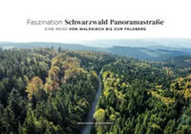 Schmidt / Botz |  Faszination SCHWARZWALD PANORAMASTRASSE | Buch |  Sack Fachmedien