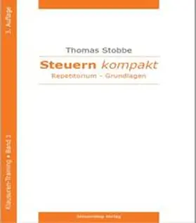 Professor Dr. Stobbe / Stobbe |  Steuern kompakt – Klausuren-Training – Band 1, 3. Auflage, Grundlagen 2023 | Buch |  Sack Fachmedien