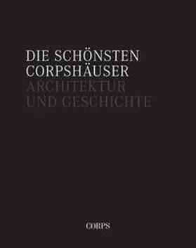 Beck |  Die schönsten Corpshäuser | Buch |  Sack Fachmedien