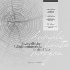 Amt für Religionsunterricht der Evangelischen Kirche der Pfalz / Landgraf |  Evangelischer Religionsunterricht in der Pfalz | Buch |  Sack Fachmedien