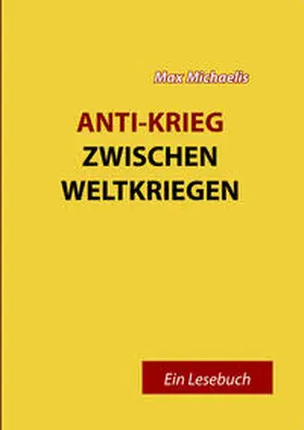Gester / Michaelis |  Anti-Krieg zwischen Weltkriegen | Buch |  Sack Fachmedien