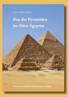 Müller-Römer |  Bau der Pyramiden im Alten Ägypten | Buch |  Sack Fachmedien