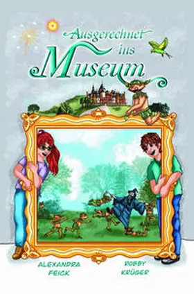 Feick |  Ausgerechnet ins Museum | Buch |  Sack Fachmedien