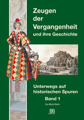 Eberle |  Zeugen der Vergangenheit Band 1 | Buch |  Sack Fachmedien