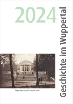 Bergischer Geschichtsverein, Abt. Wuppertal e.V. / Heinrichs / Richter |  Geschichte im Wuppertal 2024 | Buch |  Sack Fachmedien