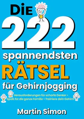 Simon |  Die 222 spannendsten Rätsel für Gehirnjogging | Buch |  Sack Fachmedien