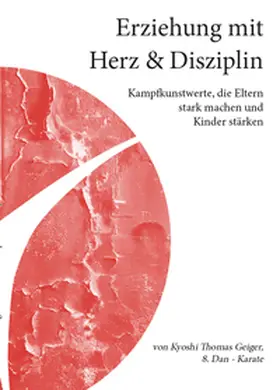 Geiger |  Erziehung mit Herz & Disziplin | Buch |  Sack Fachmedien