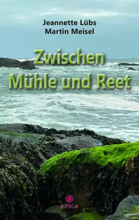 Lübs / Meisel |  Zwischen Mühle und Reet | eBook | Sack Fachmedien