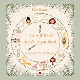 Bauer |  Lou entdeckt die Achtsamkeit | Buch |  Sack Fachmedien