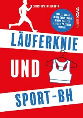 Falkenroth |  Läuferknie und Sport-BH | eBook | Sack Fachmedien
