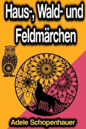 Schopenhauer |  Haus-, Wald- und Feldmärchen | eBook | Sack Fachmedien