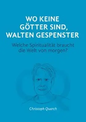 Quarch |  Wo keine Götter sind, walten Gespenster | eBook | Sack Fachmedien